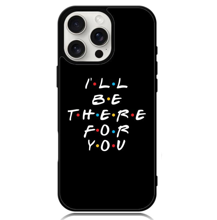 Friends Quotes Z5028 iPhone 16 Pro Max Case