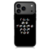 Friends Quotes Z5028 iPhone 17 Pro Max Case