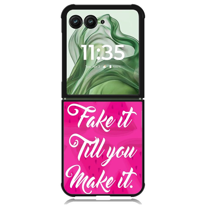 Fake it, Till You Make It X00338 Motorola Moto Razr+ Plus 2024/2025 Case, Motorola Razr 50 Ultra/50s Ultra Case