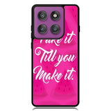 Fake it, Till You Make It X00338 Motorola Moto Edge 2025 | Moto Edge 60 Fusion | Moto Edge 60 Pro Case