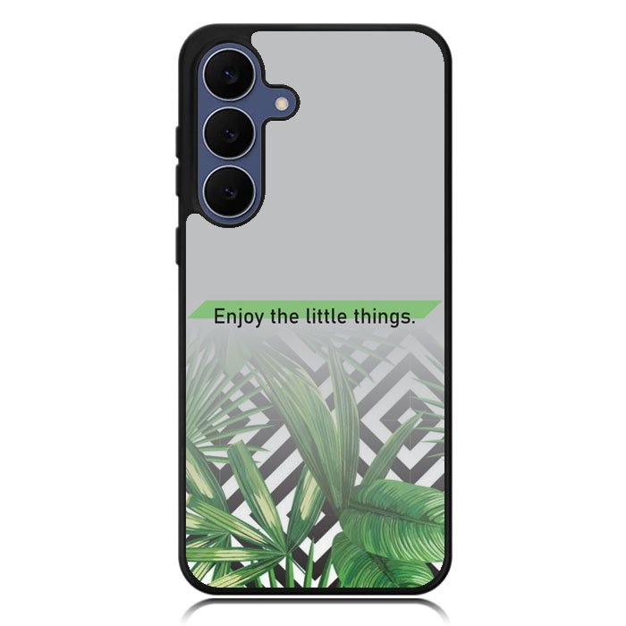 enjoy the little things X00396 Samsung Galaxy S25 FE Case