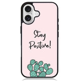 Stay Positive X00397 iPhone 16 Case