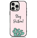 Stay Positive X00397 iPhone 16 Pro Max Case