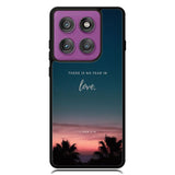 There is no fear in love X00830 Motorola Moto Edge 2025 | Moto Edge 60 Fusion | Moto Edge 60 Pro Case