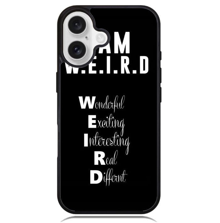 Im Weird Quote X02226 iPhone 16 Plus Case