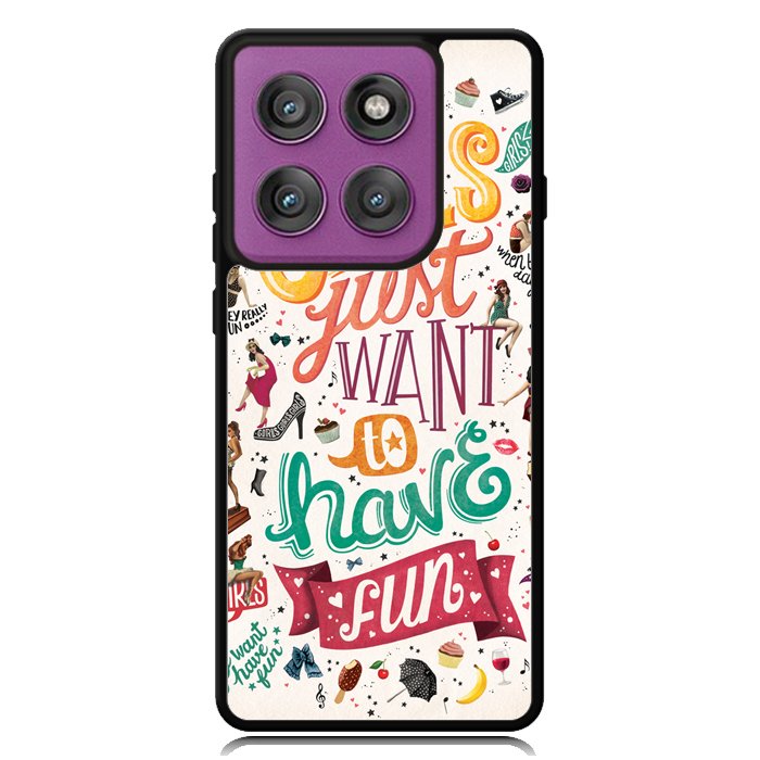 Girls Just Want To Have Fun X1138 Motorola Moto Edge 2025 | Moto Edge 60 Fusion | Moto Edge 60 Pro Case