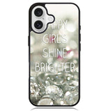 Happy Girls Shine Brighter X1219 iPhone 16 Plus Case