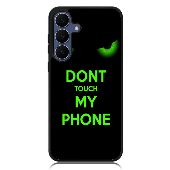 Dont Touch My Phone X4272 Samsung Galaxy S25 FE Case