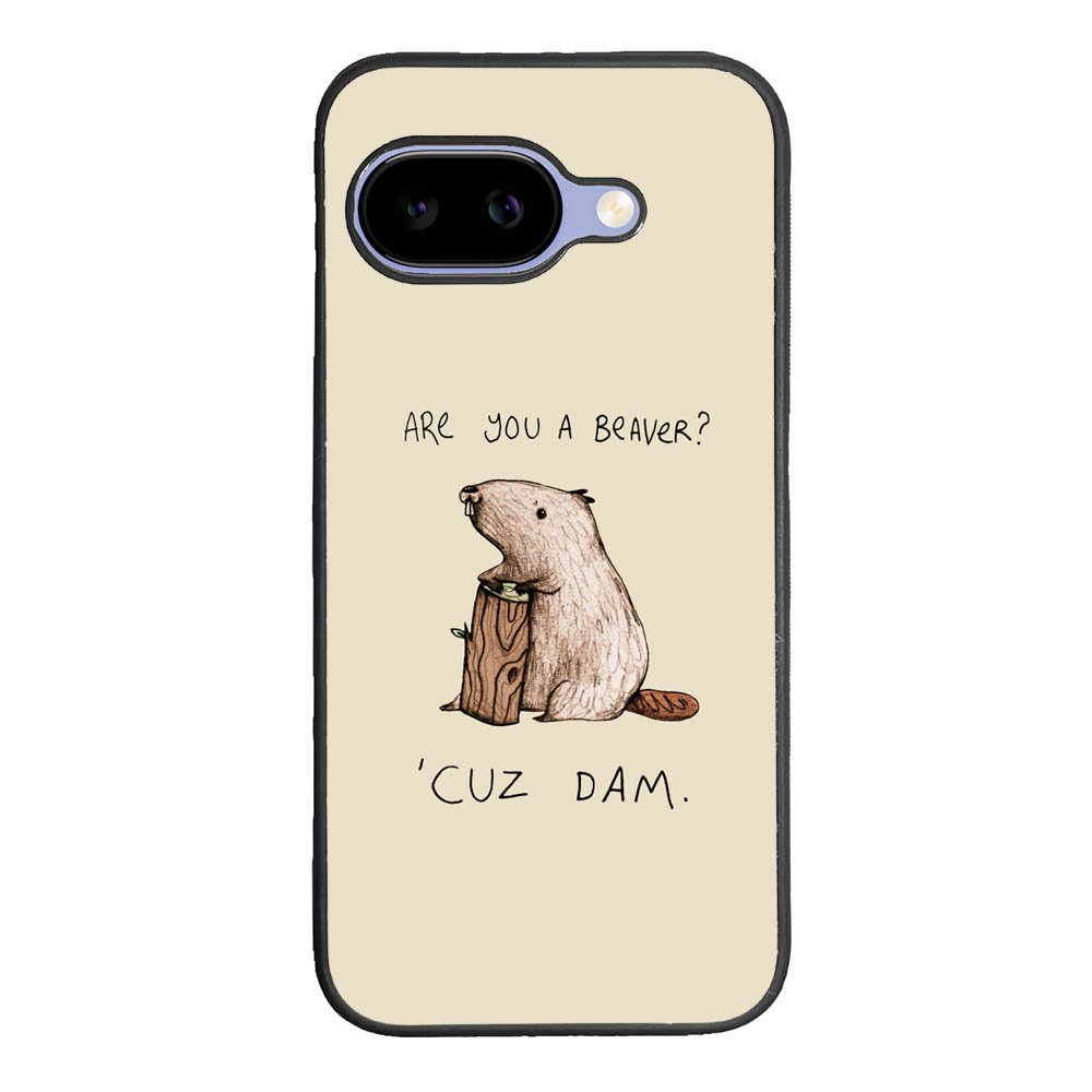 Are You a Beaver Cuz Dam Google Pixel 10A Case BC0150