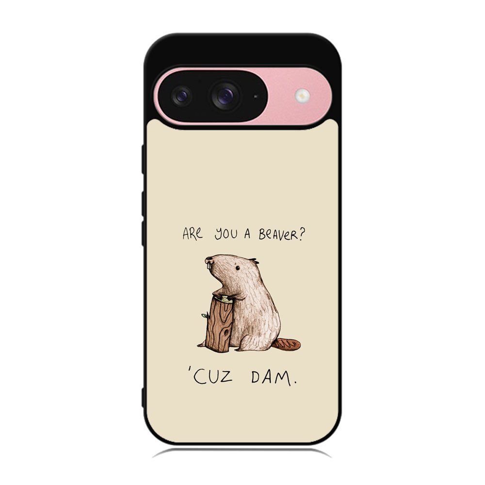 Are You a Beaver Cuz Dam Case Google Pixel 9 BC0150