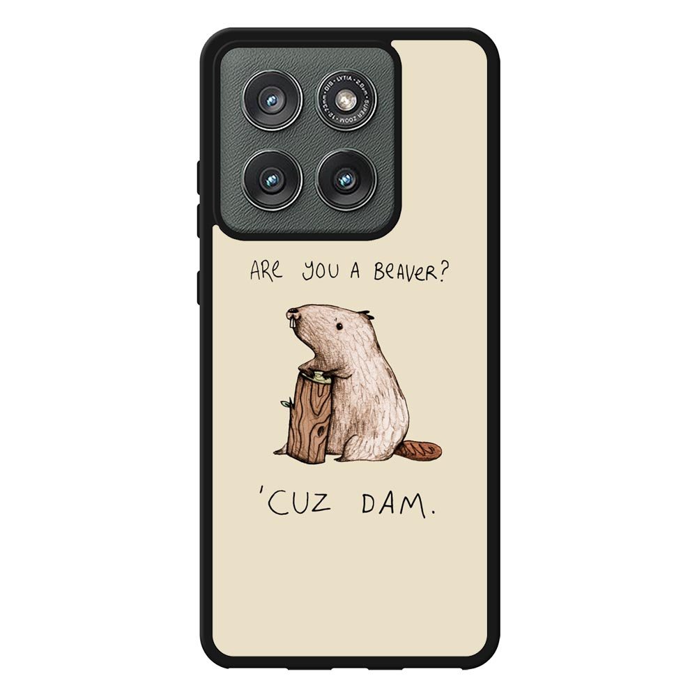 Are You a Beaver Cuz Dam Case Motorola Moto Edge 2025 BC0150