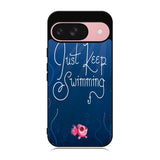 Just Keep Swimming Case Google Pixel 9 BC0172