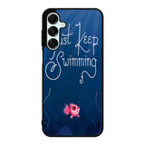 Just Keep Swimming Samsung Galaxy A16 Case BC0172