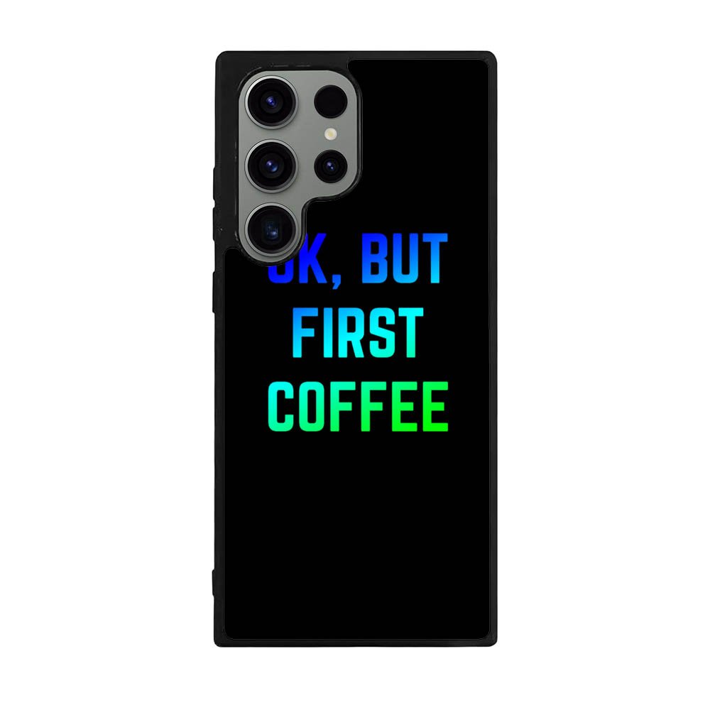 Ok but first coffee Case Samsung Galaxy S25 Ultra 5G BC0180