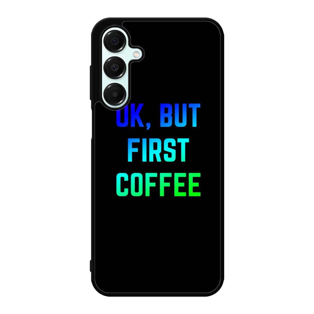 Ok but first coffee Samsung Galaxy A16 Case BC0180