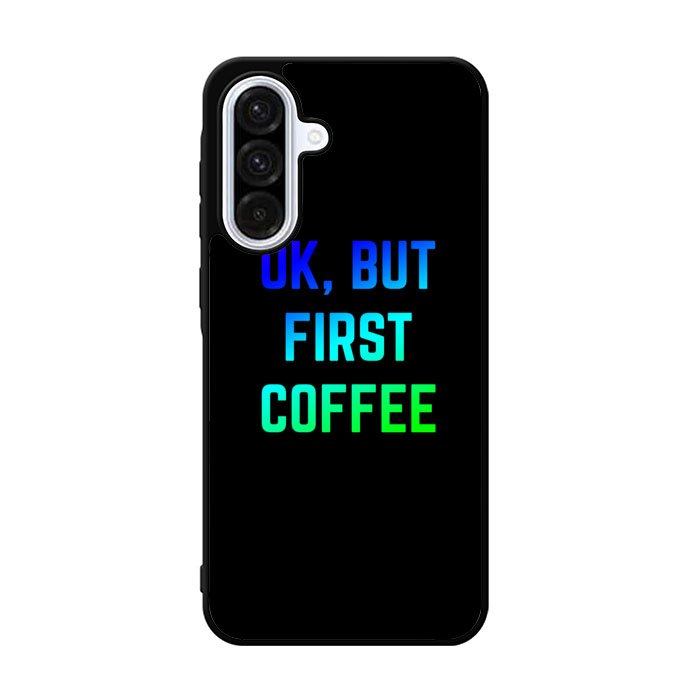 Ok but first coffee Samsung Galaxy A36 Case BC0180