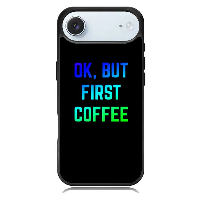 Ok but first coffee iPhone 17 Air Case BC0180