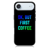Ok but first coffee iPhone 17 Air Case BC0180