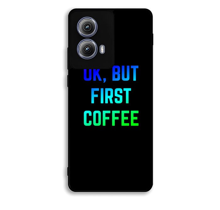 Ok but first coffee Motorola Moto Edge 2024 Case BC0180