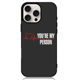 You're My Person Case iPhone 16 Pro BC0317