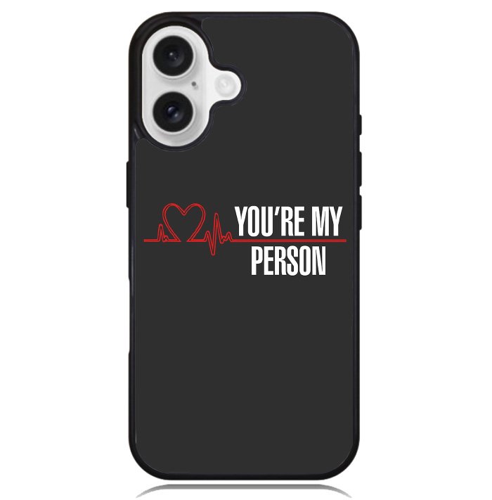 You're My Person Case iPhone 16 BC0317