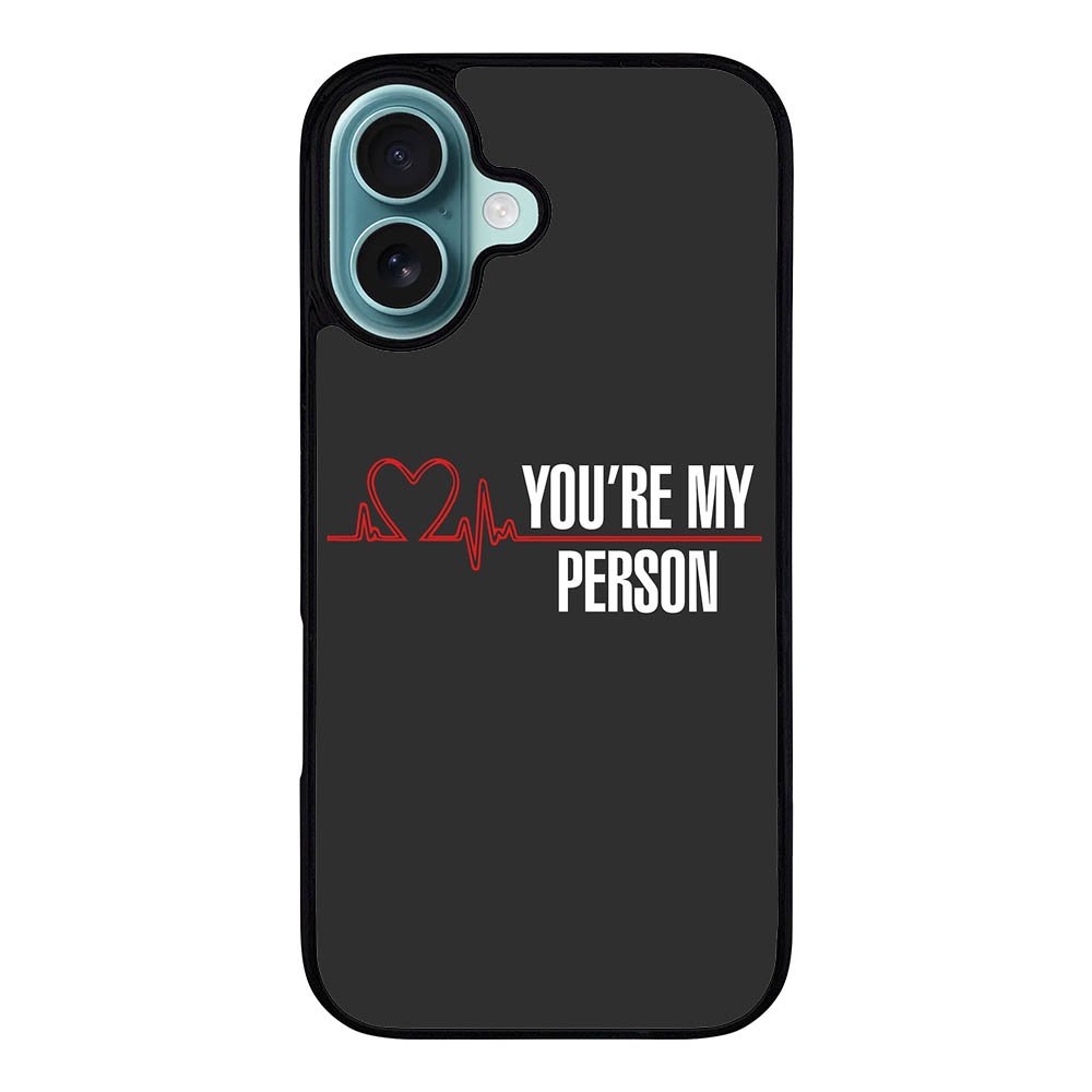 You're My Person Case iPhone 16 Plus BC0317