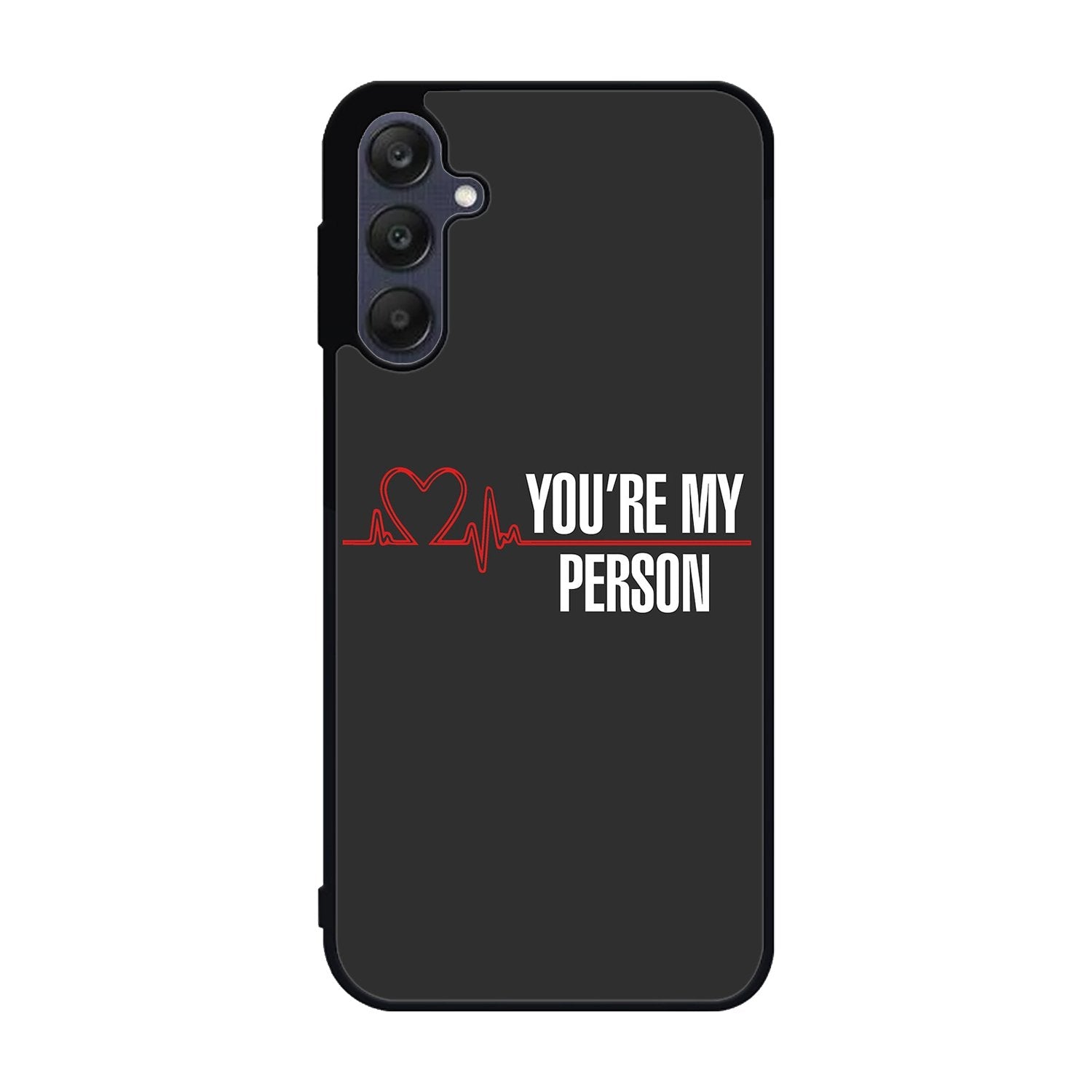 You're My Person Samsung Galaxy A25 5G Case BC0317