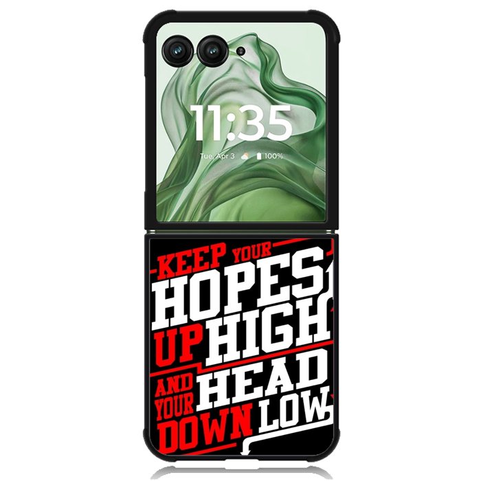 Keep Hopes High And Head X0052 Motorola Moto Razr+ Plus 2024/2025 Case, Motorola Razr 50 Ultra/50s Ultra Case