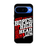 Keep Hopes High And Head X0052 Google Pixel 10 Case