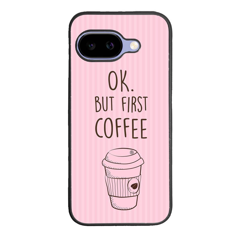 Ok but first coffee X5720 Google Pixel 10A Case