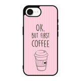 Ok but first coffee X5720 iPhone 17e Case