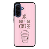 Ok but first coffee X5720 Samsung Galaxy A17 Case