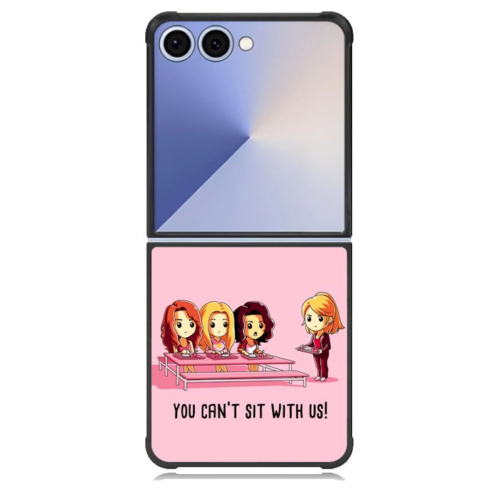 You Cant Sit With Us X5733 Samsung Galaxy Z Flip 7 Case