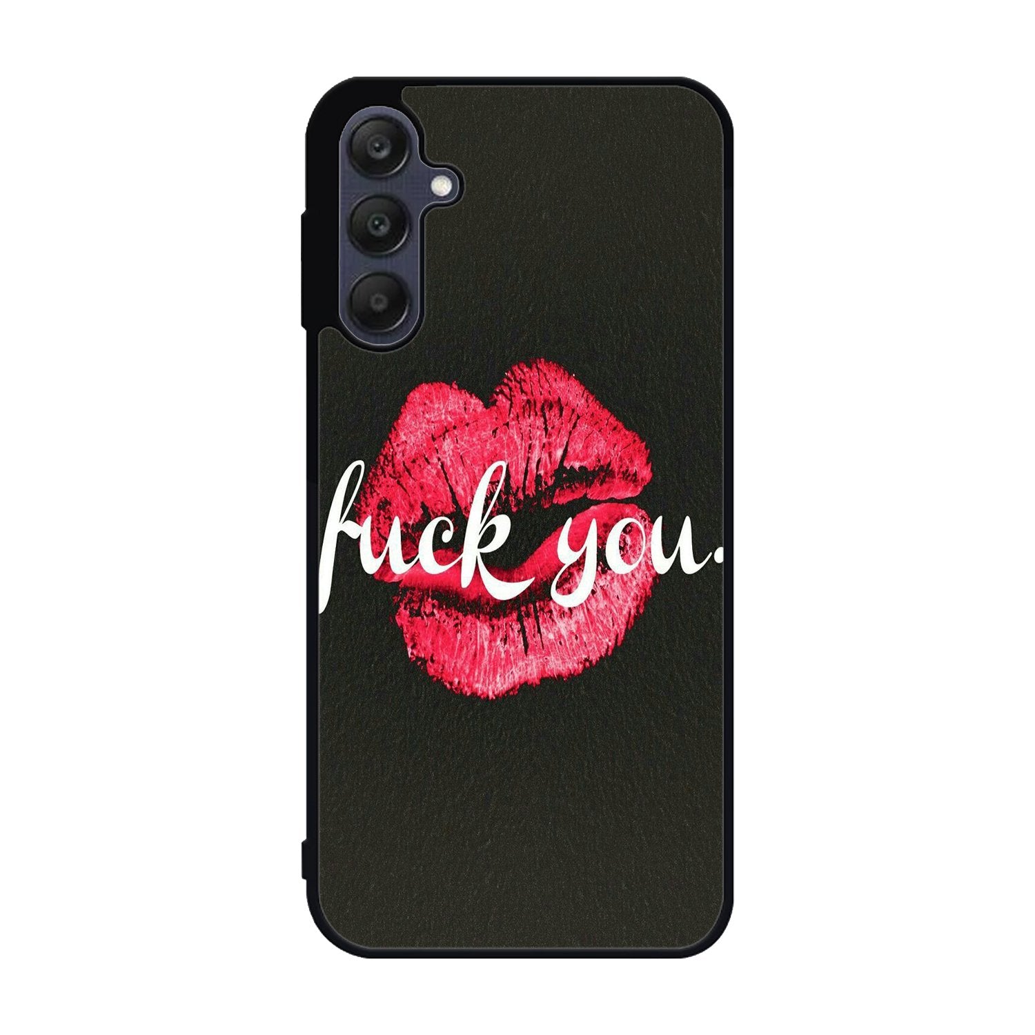 Fuck You Samsung Galaxy A25 5G Case BC0742