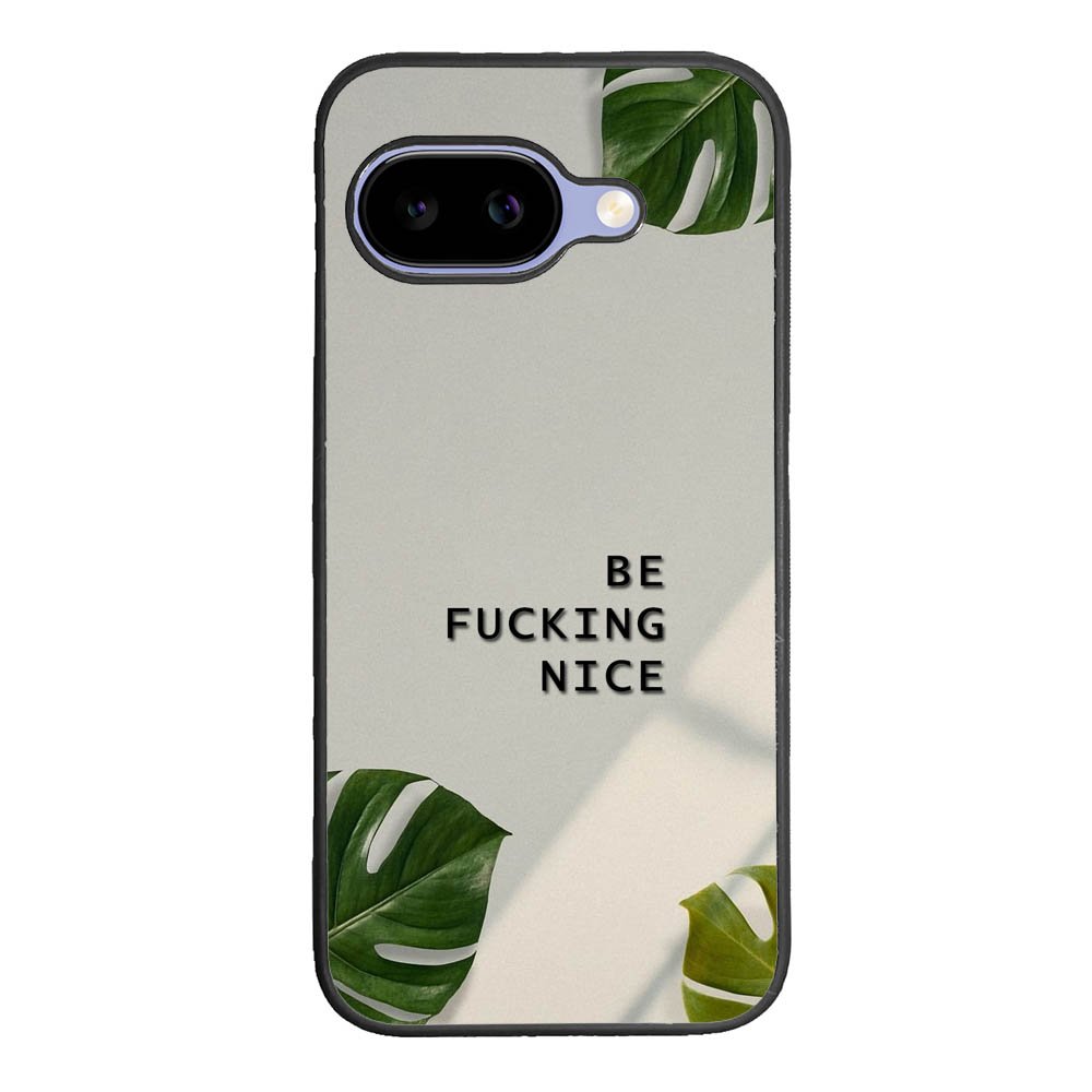 Be Fucking Nice Google Pixel 10A Case FE0062