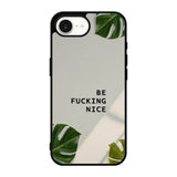 Be Fucking Nice iPhone 17e Case FE0062