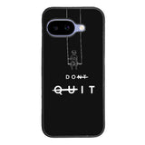 dont quit Google Pixel 10A Case FE0216