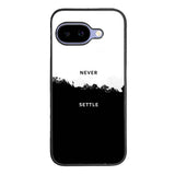 NEVER SETTLE Google Pixel 10A Case FE0464