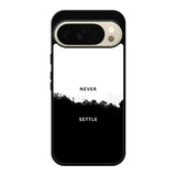 NEVER SETTLE Google Pixel 10 Pro Case FE0464