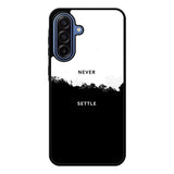 NEVER SETTLE Samsung Galaxy A17 Case FE0464