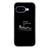 Never Better Alone Google Pixel 10A Case FE0463