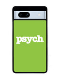 Psych Google Pixel 7A Case