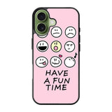 Have a fun time iPhone 17 Case FE0345
