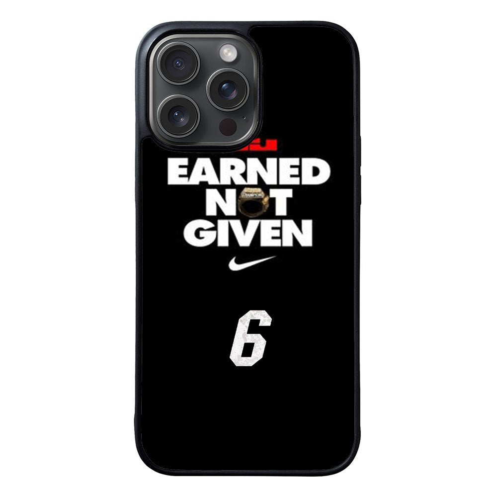 Lebron James Earned Not Given Case iPhone 15 Pro Max BC1697