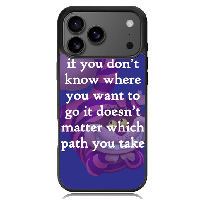 Alice In Wonderland Cheshire Cat Quote Letter iPhone 17 Pro Max Case BC3077