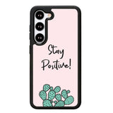 Stay Positive X00397 Samsung Galaxy S25 Plus 5G , Samsung Galaxy S25+ 5G Case