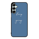 keep going X00826 Samsung Galaxy A56 5G Case