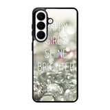 Happy Girls Shine Brighter X1219 Samsung Galaxy S26 Plus Case