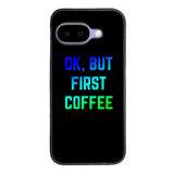 Ok but first coffee Case Google Pixel 9A BC0180