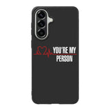 You're My Person Samsung Galaxy A57 Case BC0317
